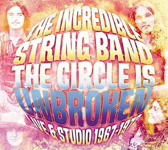 Circle Is Unbroken Live & Studio 1967-1972 - Incredible String Band - Musik - TALKING ELEPHANT - 5028479040629 - 23 februari 2021