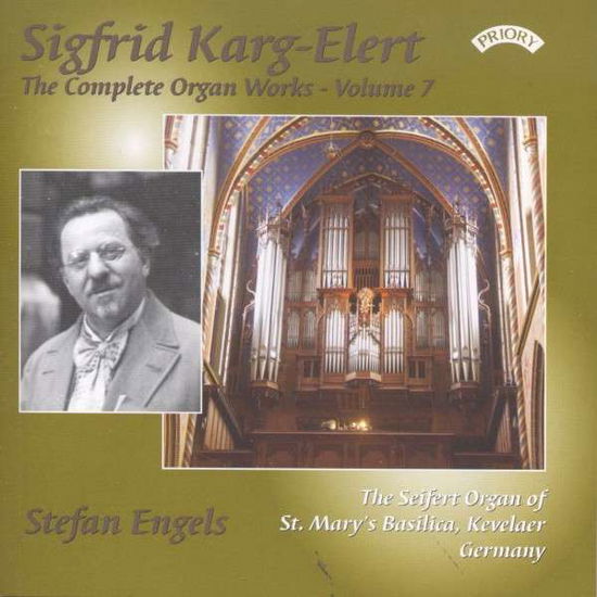 Cover for Stefan Engels · The Complete Organ Works Of Sigfrid Karg - Elert. Volume 7 / The Seifert Organ Of St. Marys Basilica. Kevelaer. Germany (CD) (2018)