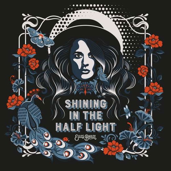 Shining in the Half Light - Elles Bailey - Music - Outlaw Music - 5052442021629 - February 25, 2022