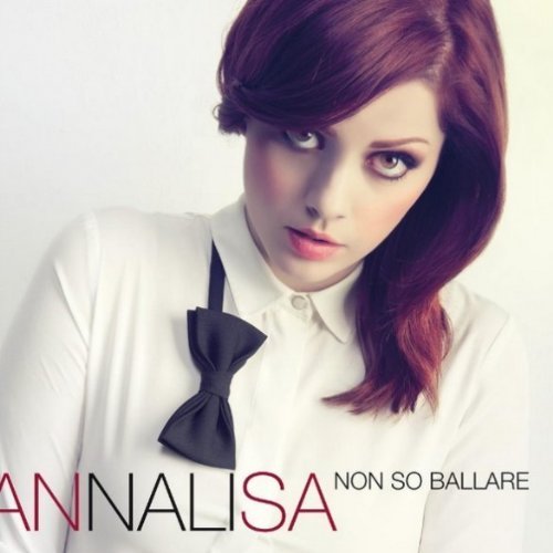 Cover for Annalisa · Non So Ballare (CD) (2013)