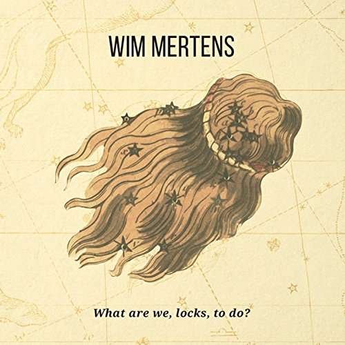Cover for Wim Mertens · What Are We Locks to Do? (CD) (2016)