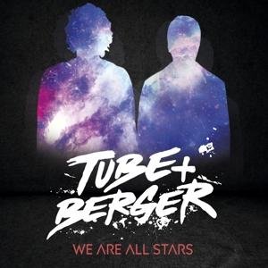 We Are All Stars - Tube & Berger - Musik - EMBASSY 1 - 5054197679629 - 19. maj 2017