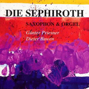 SAXOPHONE & ORGAN, Sephiroth col legno Klassisk - Priesner G Buwen D - Musique - DAN - 5099702003629 - 2000