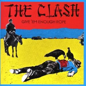 Cover for The Clash · Give 'em Enough Rope (CD) [Remastered edition] (1999)