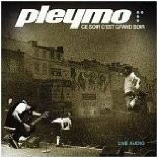 Ce Soir C'Est Le Grand.. - Pleymo - Muzyka - SBM - 5099752040629 - 13 października 2005