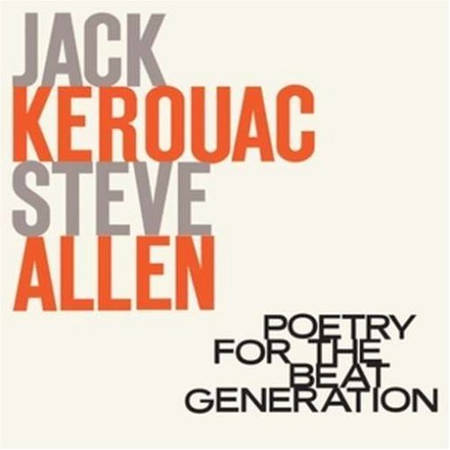 Poetry for the beat generation - Kerouac,Jack And Allen,Steve - Música - EMI - 5099951564629 - 14 de fevereiro de 2008