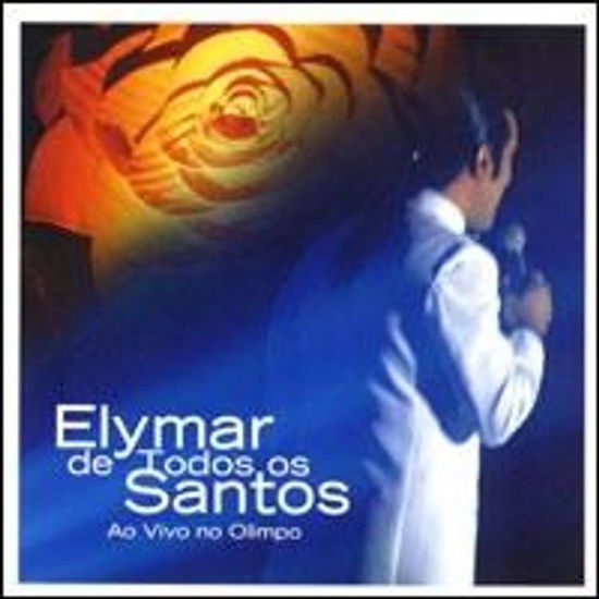 Cover for Elymar De Todos Os Santos · Elymar De Todos Os Santos-ao Vivo No Olimpo (CD) (2010)