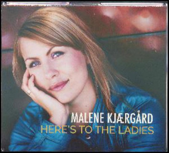 Cover for Malene Kjærgård · Here's to the Ladies (CD) (2016)