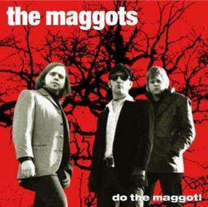 Do The Maggot! - Maggots - Muzyka - Low Impact - 7331936001629 - 29 sierpnia 2003