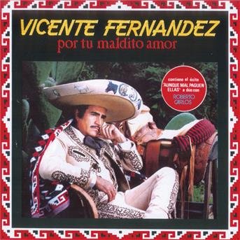 Cover for Vicente Fernandez · Por Tu Maldito Amor (CD) (2024)