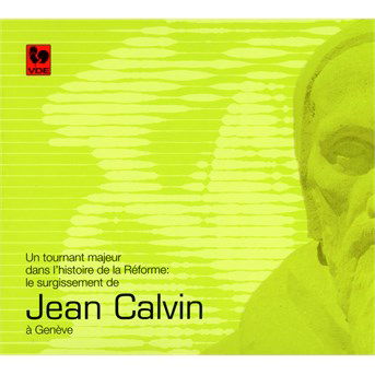 Cover for Emission De La Radio Suisse Romande · Jean Calvin A Geneve (CD) (2009)