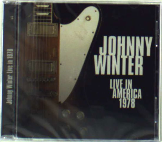 Cover for Johnny Winter · Live in America 1978 (CD) (2009)