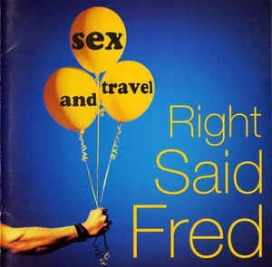 Cover for Right Said Fred · Sex and Travel (CD)