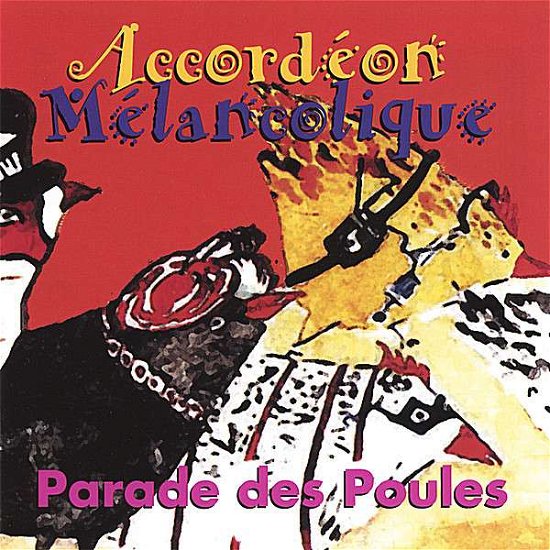 Cover for Accordeon Melancolique · Parade Des Poules (CD) (2002)