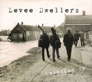 Leveling Up - Levee Dwellers - Musiikki - BLUESHINE RECORDS - 8712488012629 - sunnuntai 1. maaliskuuta 2015