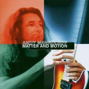 Cover for Manndorff Andy · Matter And Motion (CD) (2002)