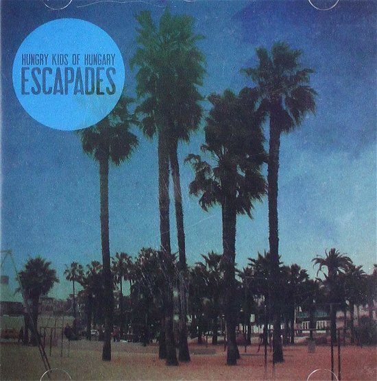 Cover for Hungry Kids Of Hungary · Escapades (CD) (2011)