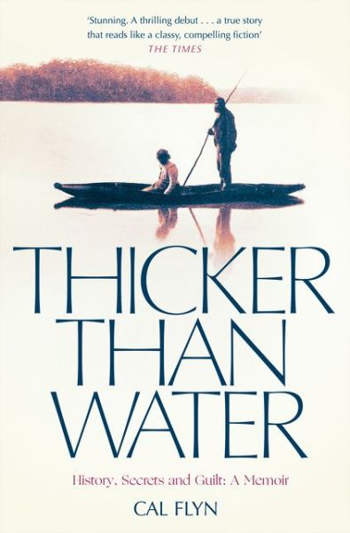 Cover for Cal Flyn · Thicker Than Water: History, Secrets and Guilt: a Memoir (Paperback Bog) (2017)