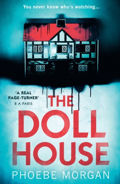 The Doll House - Phoebe Morgan - Kirjat - HarperCollins Publishers - 9780008324629 - tiistai 26. maaliskuuta 2019