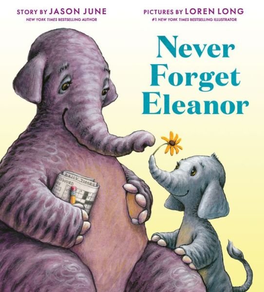 Cover for Jason June · Never Forget Eleanor (Hardcover Book) (2023)