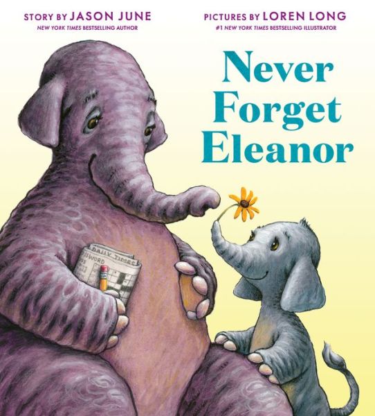 Never Forget Eleanor - Jason June - Books - HarperCollins Publishers Inc - 9780063039629 - March 30, 2023