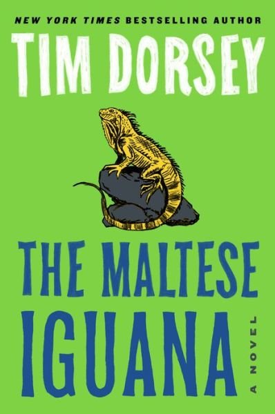 Cover for Tim Dorsey · The Maltese Iguana: A Novel - Serge Storms (Hardcover Book) (2023)