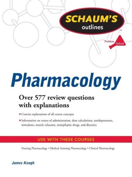 Schaum's Outline of Pharmacology - Jim Keogh - Bøker - McGraw-Hill Education - Europe - 9780071623629 - 16. mars 2010
