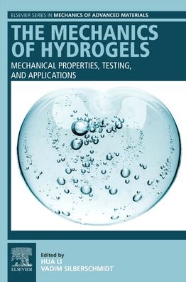 Cover for The Mechanics of Hydrogels: Mechanical Properties, Testing, and Applications - Elsevier Series in Mechanics of Advanced Materials (Paperback Book) (2022)