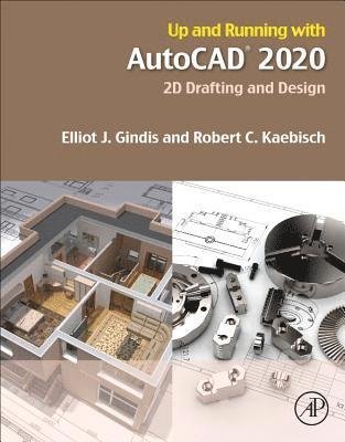 Cover for Gindis, Elliot J. (Former President, Vertical Technologies Consulting and Design, Lancaster, CA, USA) · Up and Running with AutoCAD 2020: 2D Drafting and Design (Paperback Book) (2019)