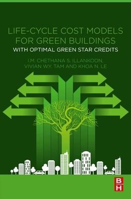 Cover for Illankoon, I.M. Chethana S. (Associate Lecturer, School of Architecture and Built Environment, University of Newcastle, Australia) · Life-Cycle Cost Models for Green Buildings: With Optimal Green Star Credits (Paperback Book) (2020)