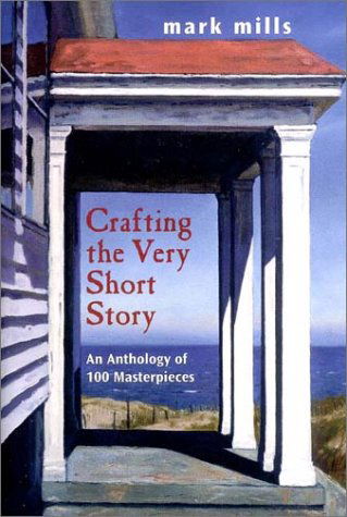 Cover for Mark Mills · Crafting the Very Short Story: an Anthology of 100 Masterpieces (Paperback Book) (2002)