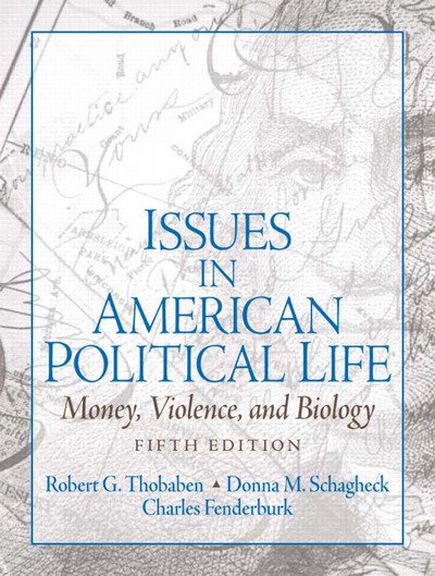 Issues in American Political Life: Money, Violence and Biology - Robert Thobaben - Books - Taylor & Francis Inc - 9780131930629 - November 10, 2005