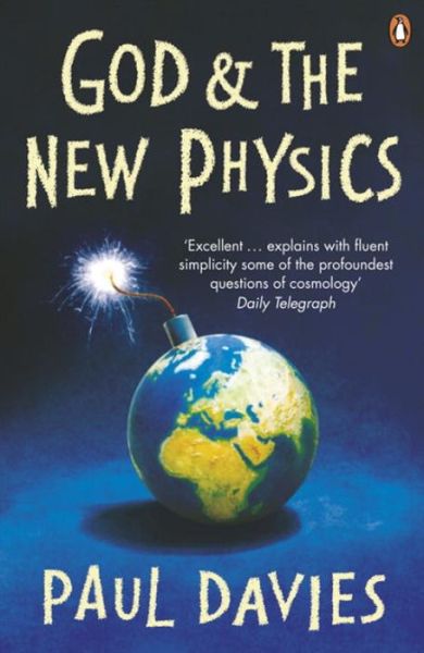 God and the New Physics - Paul Davies - Bøger - Penguin Books Ltd - 9780140134629 - 25. oktober 1990