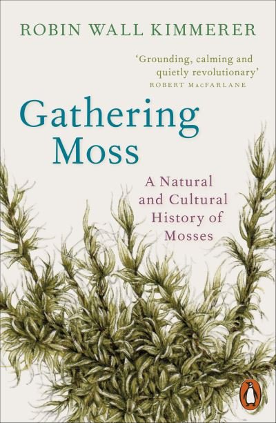 Cover for Robin Wall Kimmerer · Gathering Moss: A Natural and Cultural History of Mosses (Paperback Bog) (2021)