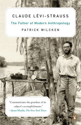 Cover for Patrick Wilcken · Claude Lévi-strauss: the Father of Modern Anthropology (Pocketbok) [Reprint edition] (2012)