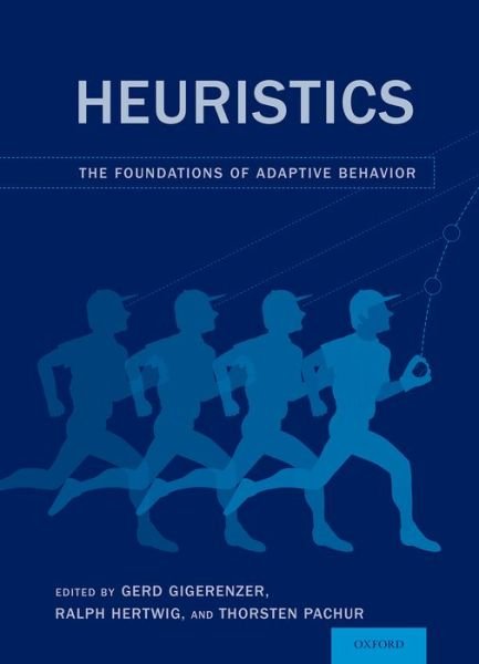 Heuristics: The Foundations of Adaptive Behavior - Gerd Gigerenzer - Bøger - Oxford University Press Inc - 9780190494629 - 14. januar 2016