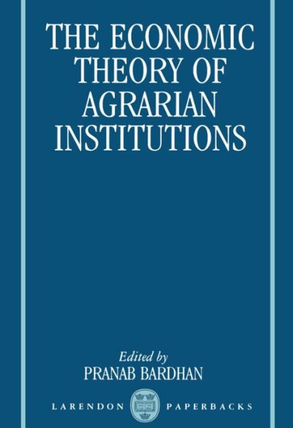 Cover for Pranab Bardhan · The Economic Theory of Agrarian Institutions - Clarendon Paperbacks (Paperback Book) (1991)