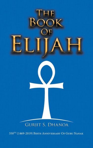 The Book of Elijah - Gurjit S Dhanoa - Livros - Tellwell Talent - 9780228823629 - 3 de março de 2020