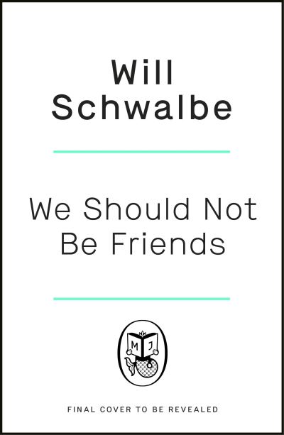 Cover for Will Schwalbe · We Should Not Be Friends: The Story of An Unlikely Friendship (Paperback Book) (2023)