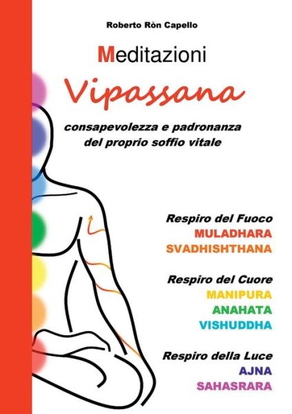 Meditazioni Vipassana - Roberto Ròn Capello - Böcker - Lulu.com - 9780244858629 - 6 februari 2020