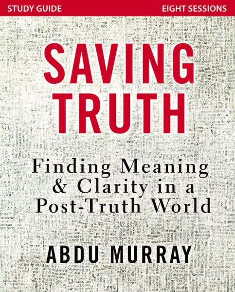 Cover for Abdu Murray · Saving Truth Study Guide: Finding Meaning and Clarity in a Post-Truth World (Paperback Book) (2019)