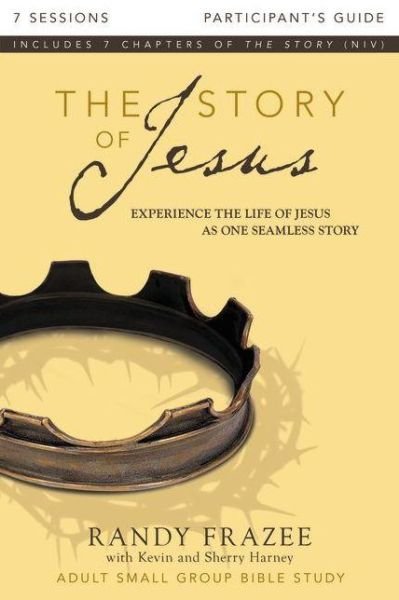 Cover for Randy Frazee · The Story of Jesus Bible Study Participant's Guide: Experience the Life of Jesus as One Seamless Story (Paperback Book) (2013)