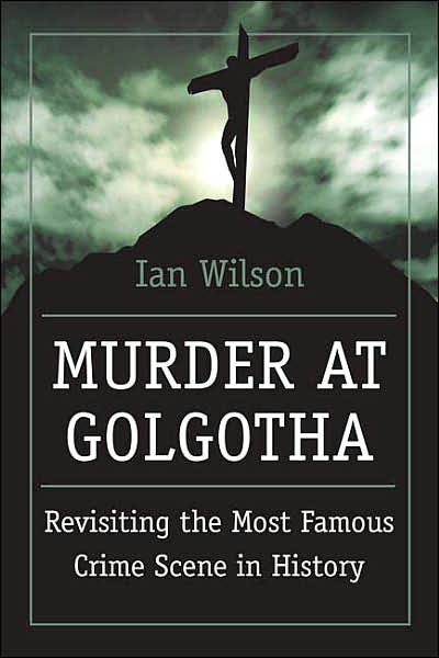 Cover for Ian Wilson · Murder at Golgotha (Paperback Book) (2007)