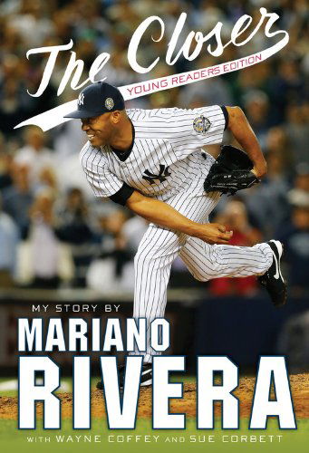 Cover for Mariano Rivera · The Closer: Young Readers Edition (Hardcover Book) [Lrg edition] (2014)
