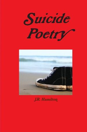 J. R. Hamilton · Suicide Poetry (Buch) (2018)