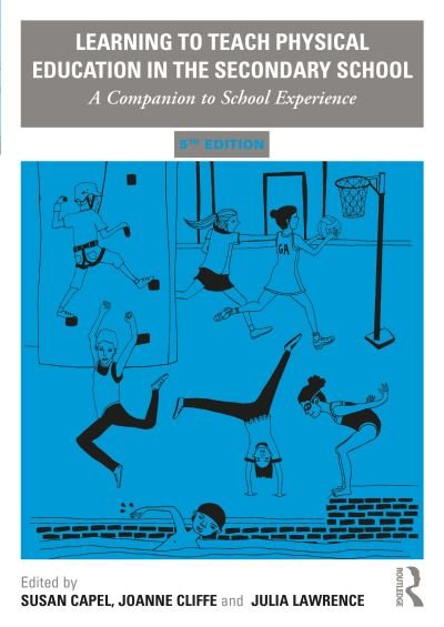 Cover for Capel, Susan (Brunel University, UK) · Learning to Teach Physical Education in the Secondary School: A Companion to School Experience - Learning to Teach Subjects in the Secondary School Series (Paperback Book) (2020)