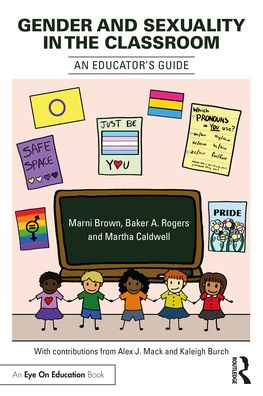 Cover for Marni Brown · Gender and Sexuality in the Classroom: An Educator's Guide (Paperback Book) (2022)