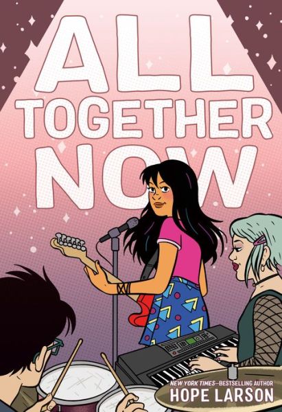 Cover for Hope Larson · All Together Now - Eagle Rock Series (Hardcover Book) (2020)