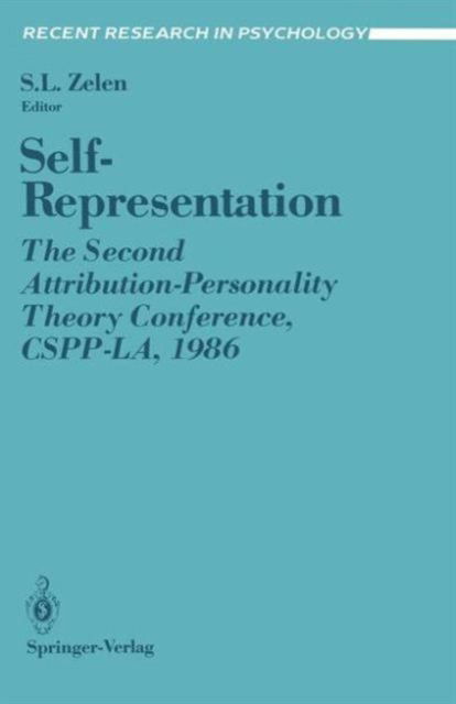 Cover for Seymour Ed Zelen · Self-Representation: The Second Attribution-Personality Theory Conference, CSPP-LA, 1986 - Recent Research in Psychology (Paperback Book) [Softcover reprint of the original 1st ed. 1988 edition] (1988)