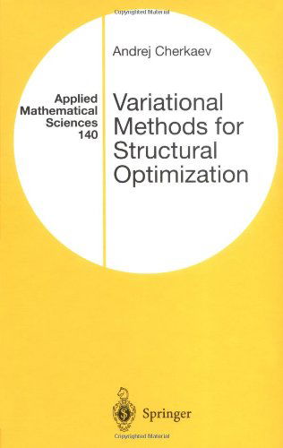 Cover for Andrej Cherkaev · Variational Methods for Structural Optimization - Applied Mathematical Sciences (Hardcover Book) [2000 edition] (2000)